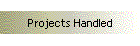 Projects Handled